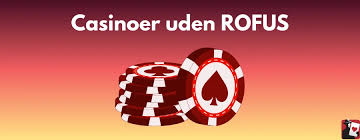 De Bedste Casinoer Uden Rufus - Spil Uden Begrænsninger De Bedste Casinoer Uden Rufus - Spil Uden Begrænsninger